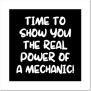 Time to show you the real power of a mechanic! Posters and Art